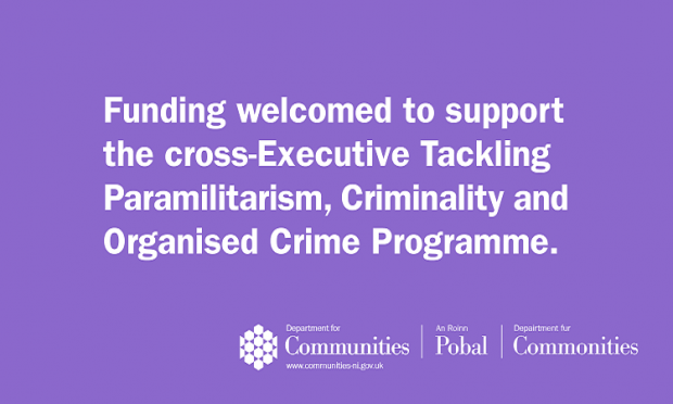 Purple infographic with the wording Funding welcomed to support the cross-Executive Tackling Paramilitarism, Criminality and Organised Crime Programme